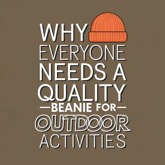 Text graphic stating "Why Everyone Needs a Quality Beanie for Outdoor Activities" with an illustration of an orange beanie.