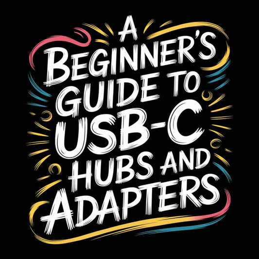 Text graphic for 'A Beginner's Guide to USB-C Hubs and Adapters' on a black background.