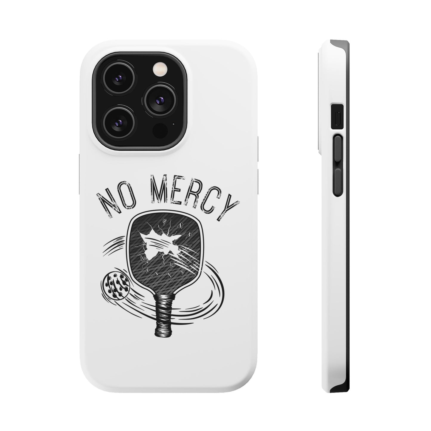 front and side of "No Mercy" Pickleball Series - MagSafe Tough Dual-Layer Phone Case for Apple iPhone 16 Pro Max (White)