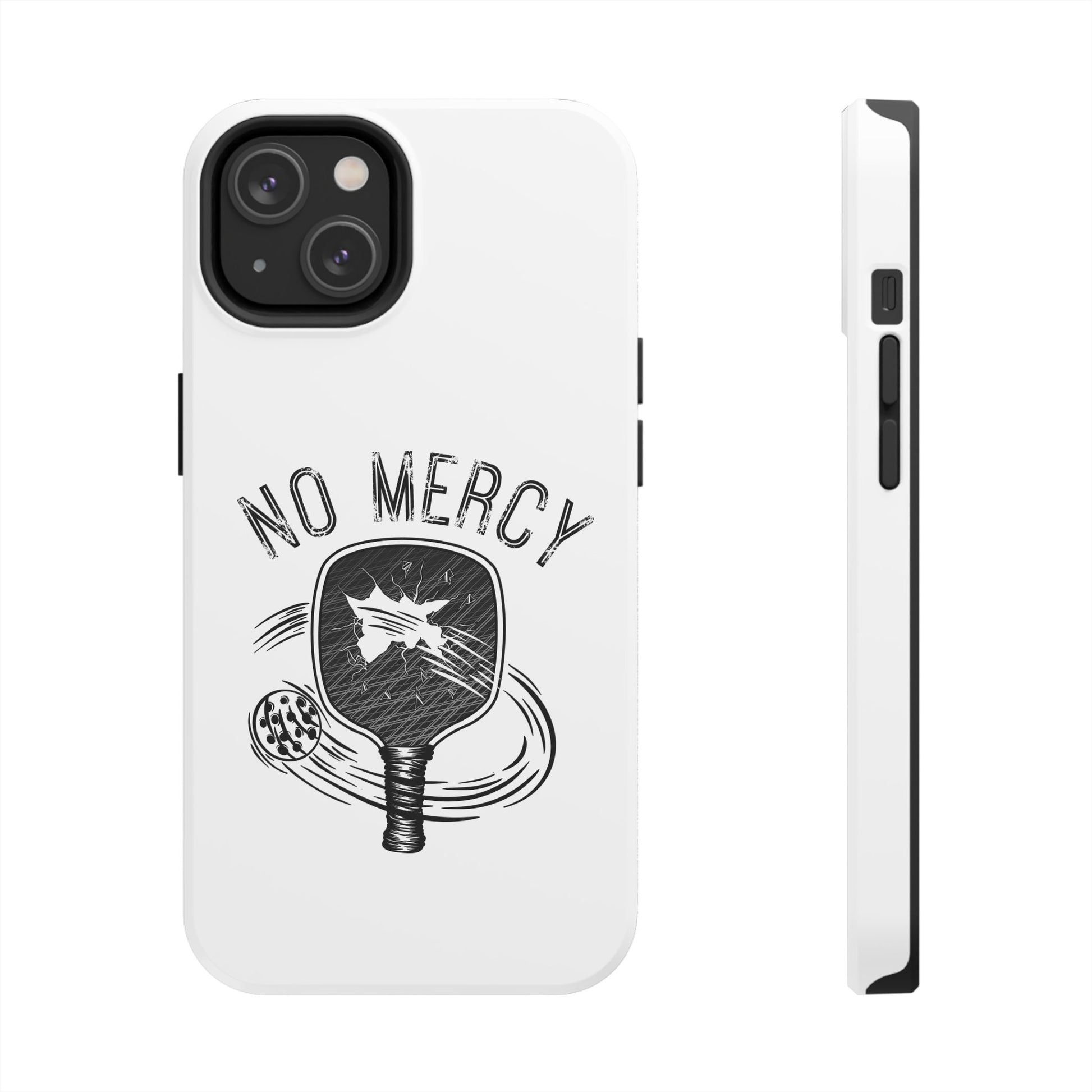 back and left side of "No Mercy" Pickleball Series - Tough Dual-Layer Phone Case for Apple iPhone 14 plus (White)