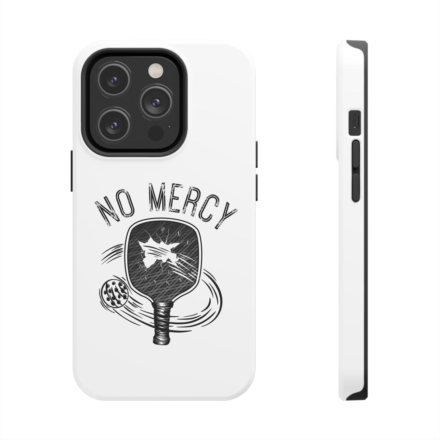 back and left side of "No Mercy" Pickleball Series - Tough Dual-Layer Phone Case for Apple iPhone 14 pro max (White)