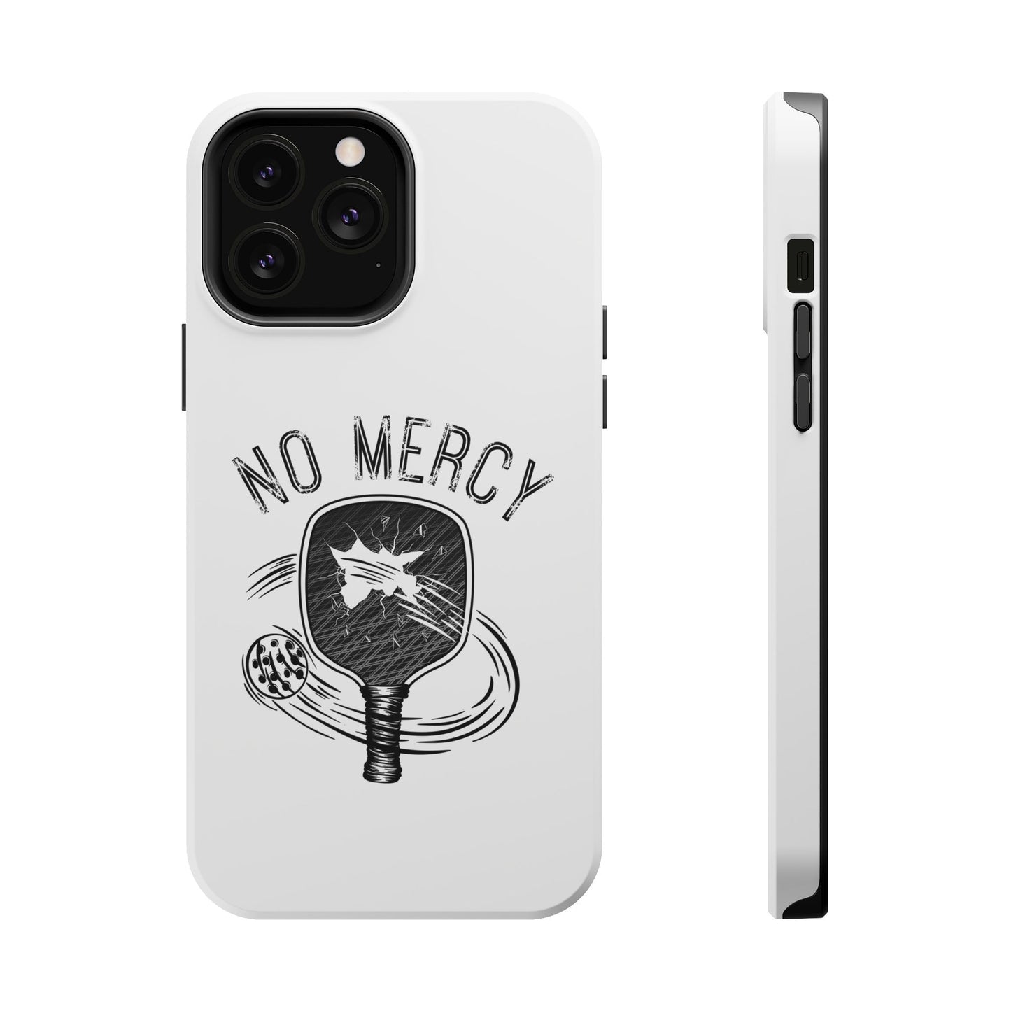 front and side of "No Mercy" Pickleball Series - MagSafe Tough Dual-Layer Phone Case for Apple iPhone 13 Pro Max (White)