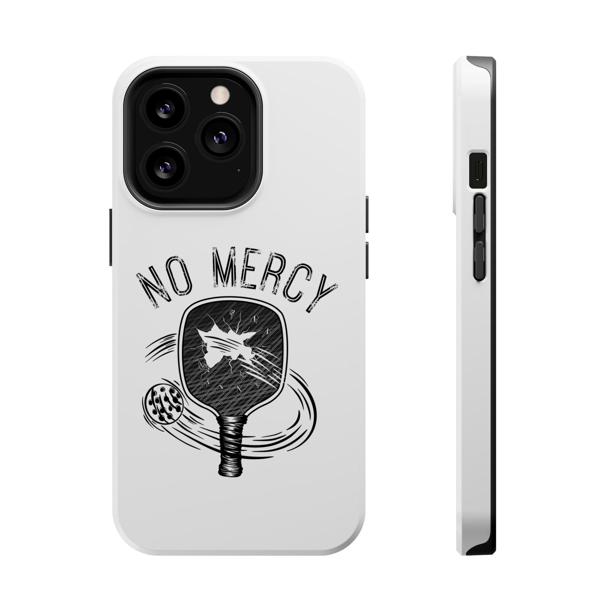 front and side of "No Mercy" Pickleball Series - MagSafe Tough Dual-Layer Phone Case for Apple iPhone 13 (White)