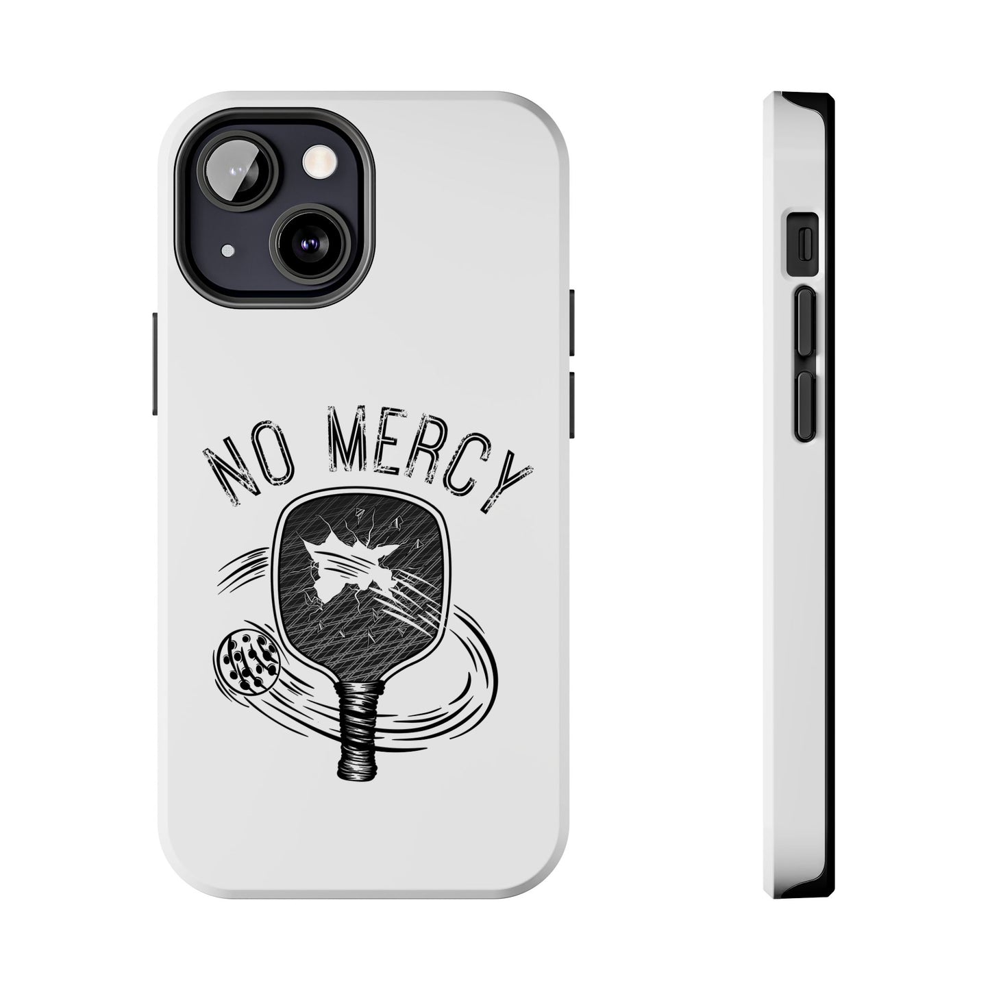 back and left side of "No Mercy" Pickleball Series - Tough Dual-Layer Phone Case for Apple iPhone 15 plus (White)