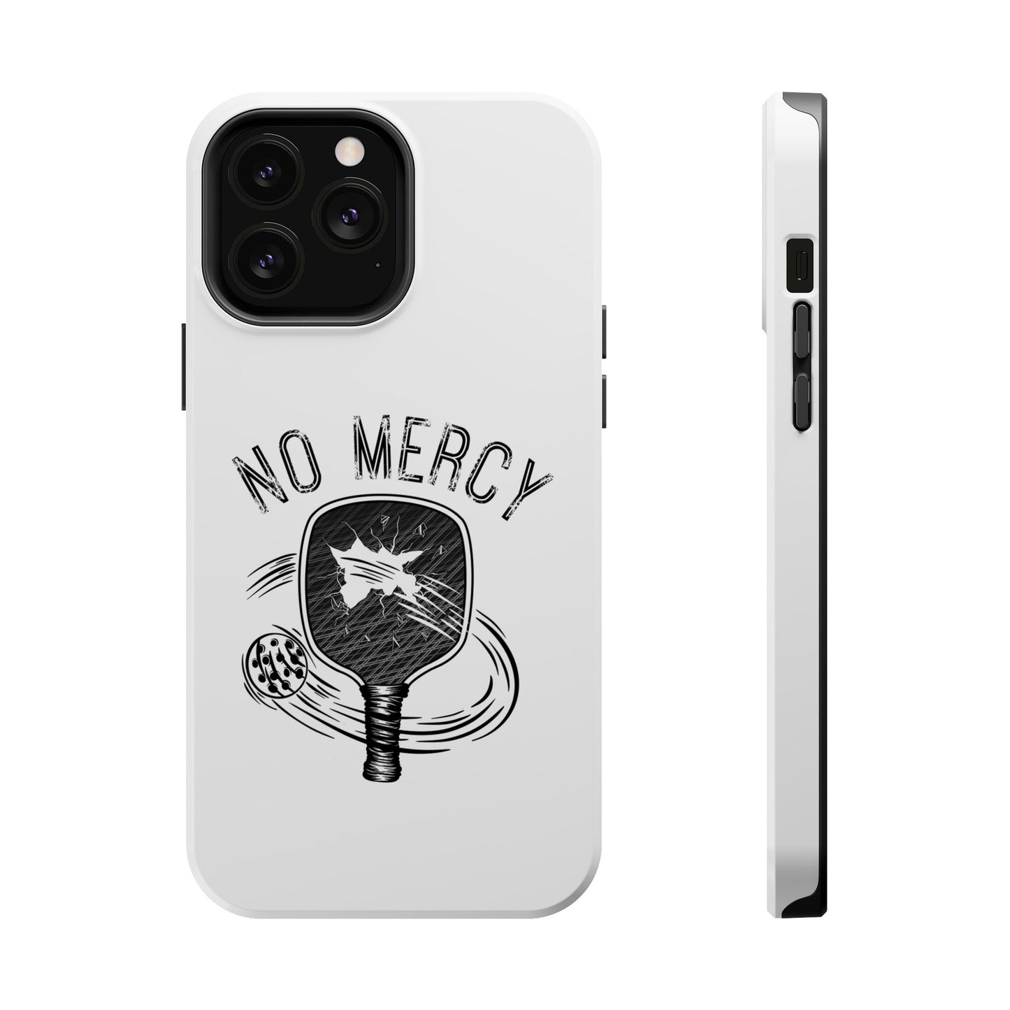 front and side of "No Mercy" Pickleball Series - MagSafe Tough Dual-Layer Phone Case for Apple iPhone 13 Pro (White)