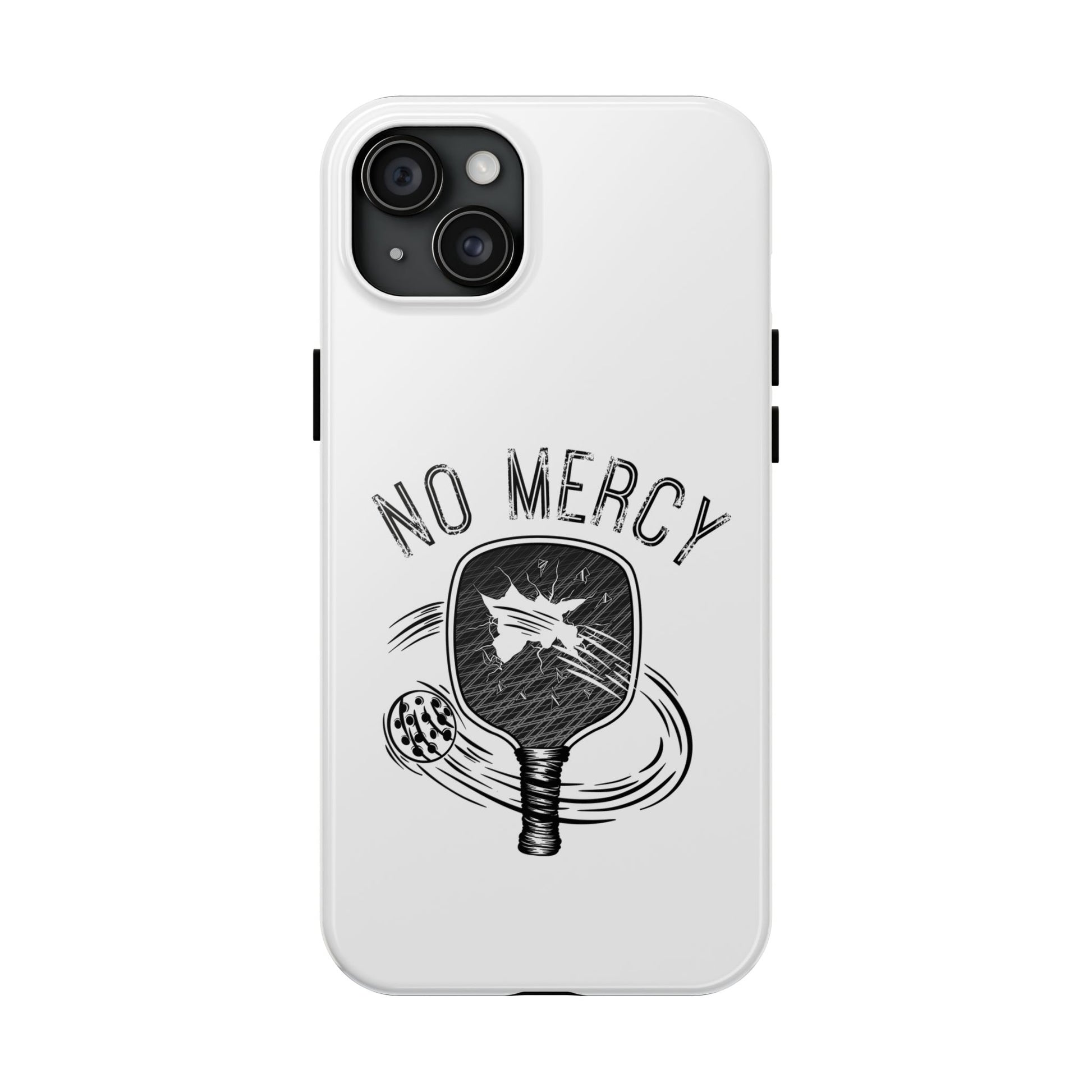 back side of "No Mercy" Pickleball Series - Tough Dual-Layer Phone Case for Apple iPhone 14 Plus