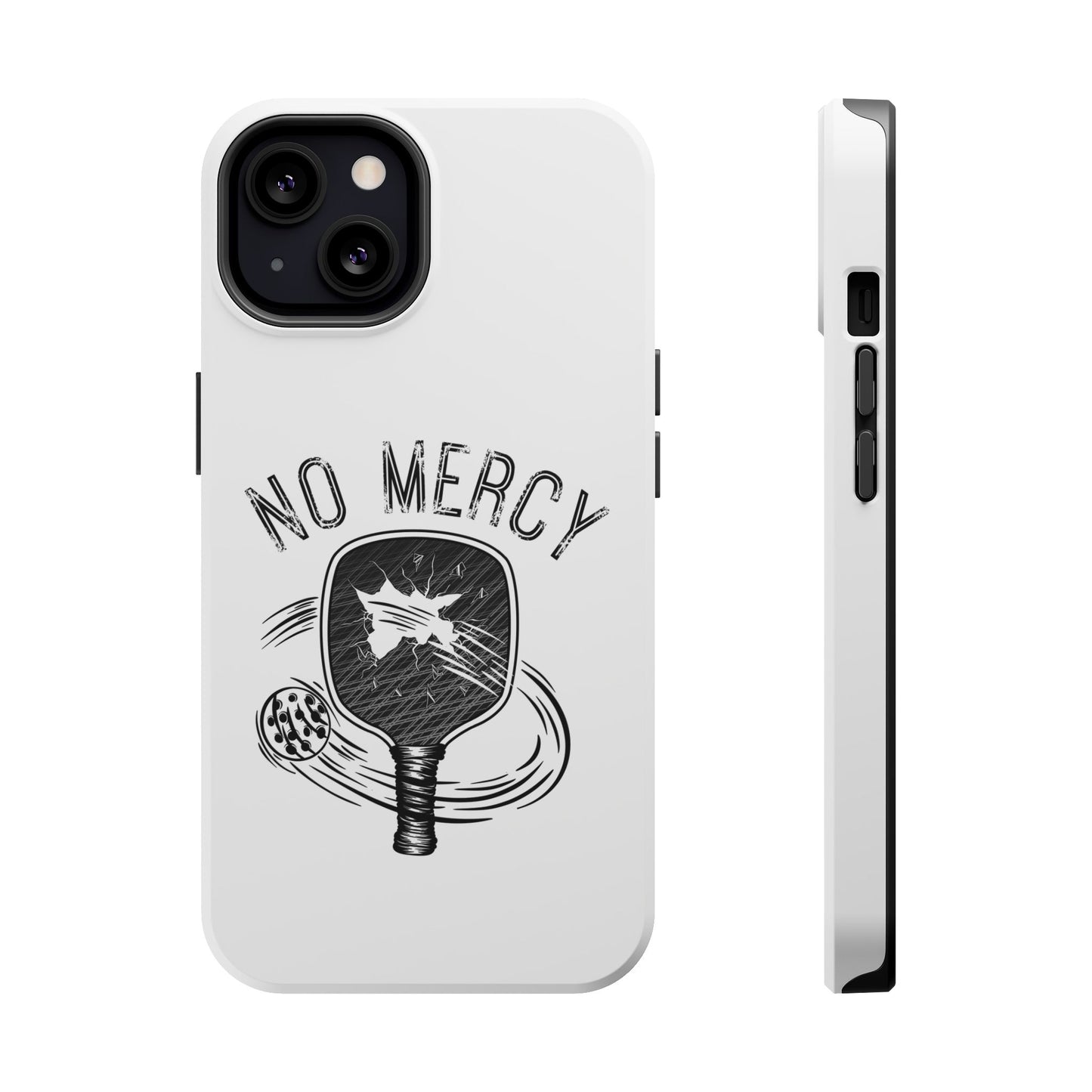 front and side of "No Mercy" Pickleball Series - MagSafe Tough Dual-Layer Phone Case for Apple iPhone 14 Pro (White)