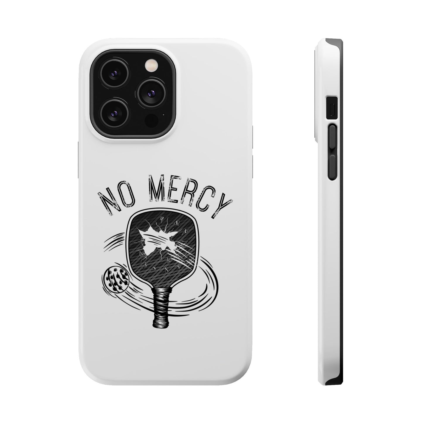 front and side of "No Mercy" Pickleball Series - MagSafe Tough Dual-Layer Phone Case for Apple iPhone 15 Plus (White)