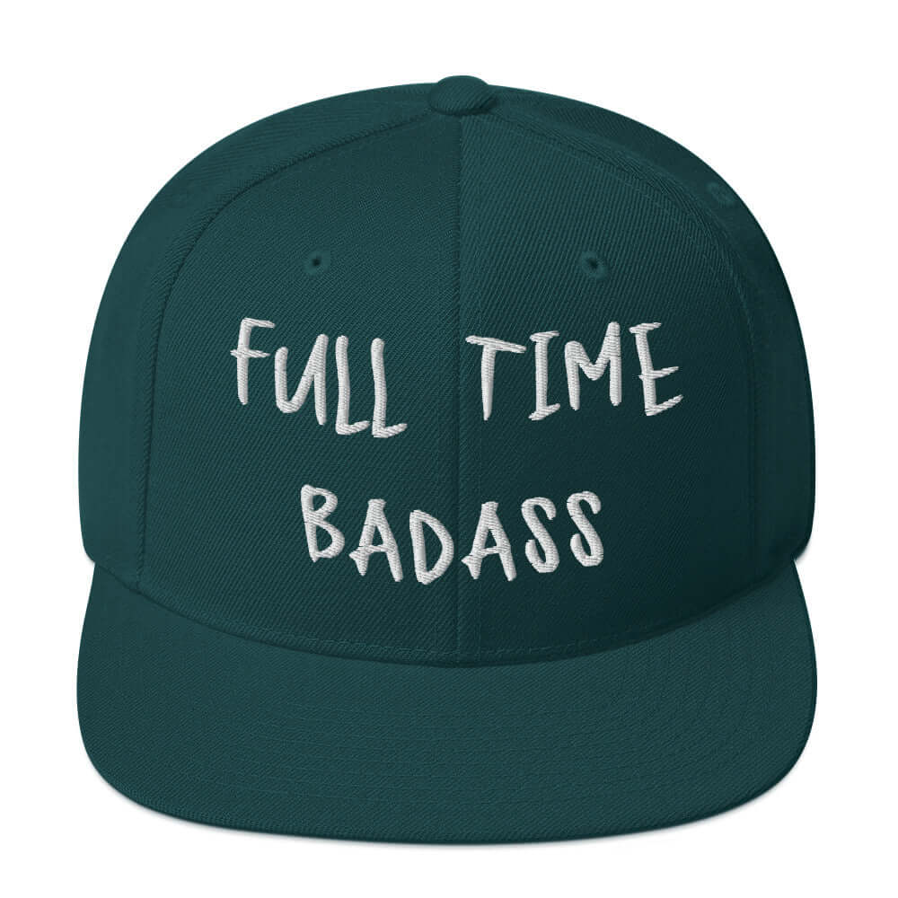 Front of RonnieMac Fulltime Badass Embroidered Snapback Hat (spruce) -1